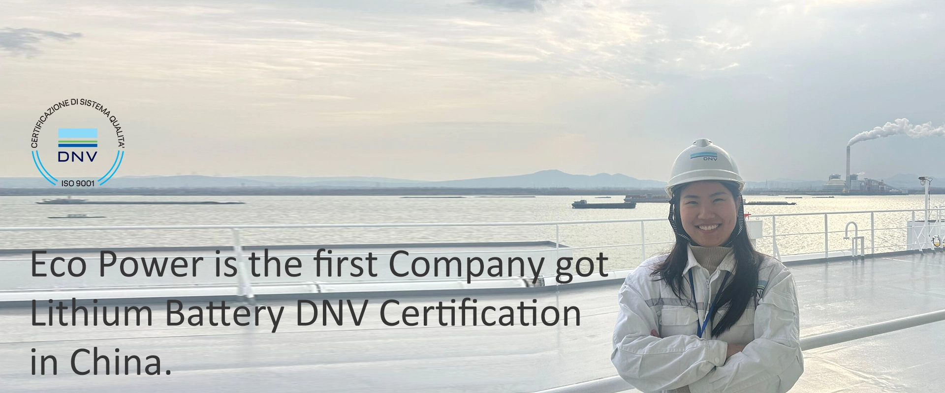 Eco Power is the first Company got Lithium Battery DNV Certification in China.
